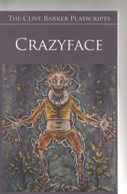 Image for Crazyface: A Comedy (With Lions): The Clive Barker Playscripts.