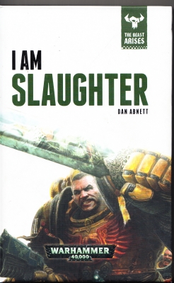 Image for I Am Slaughter: The Beast Arises Book One [Warhammer 40,000].