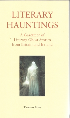 Image for Literary Hauntings: A Gazetteer of Literary Ghost Stories From Britain And ireland.