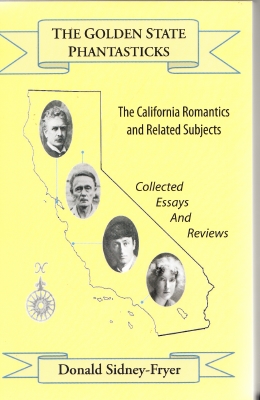 Image for The Golden State Phantasticks: The California Romantics And Related Subjects: Collected Essays And Reviews.